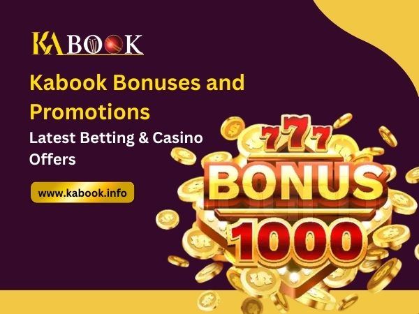 Kabook Bonuses and Promotions – Latest Betting & Casino Offers